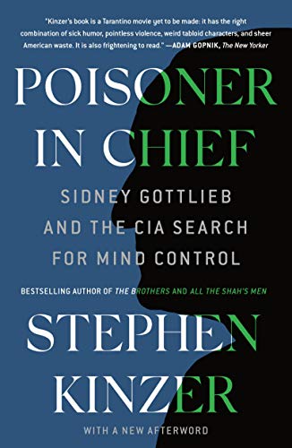 Poisoner in Chief: Sidney Gottlieb and the CIA Search for Mind Control von Griffin